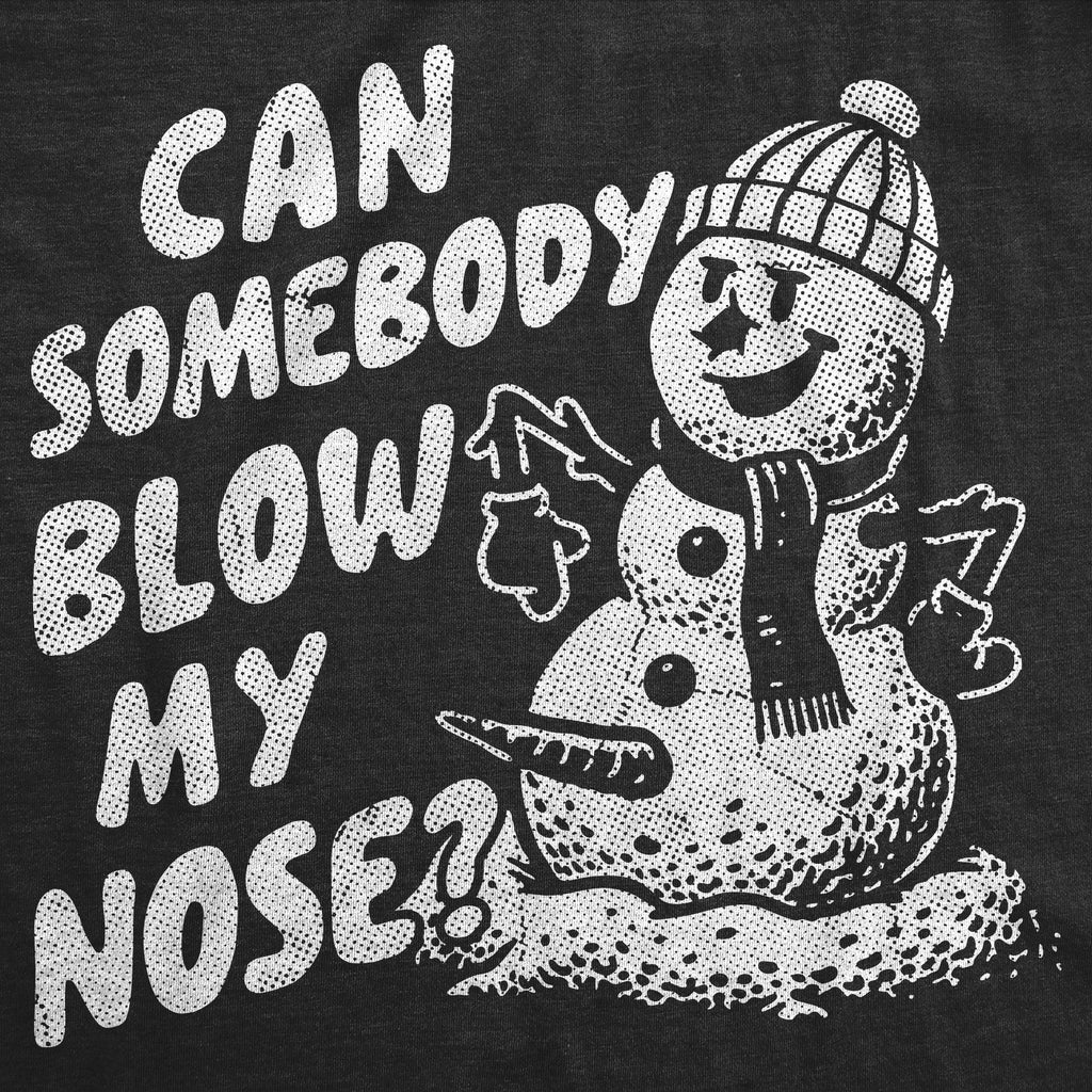 Can Somebody Blow My Nose Men's T Shirt