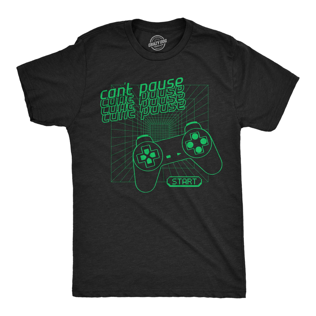 Cant Pause Men's T Shirt