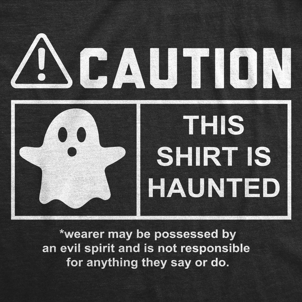 Caution This Shirt Is Haunted Men's T Shirt