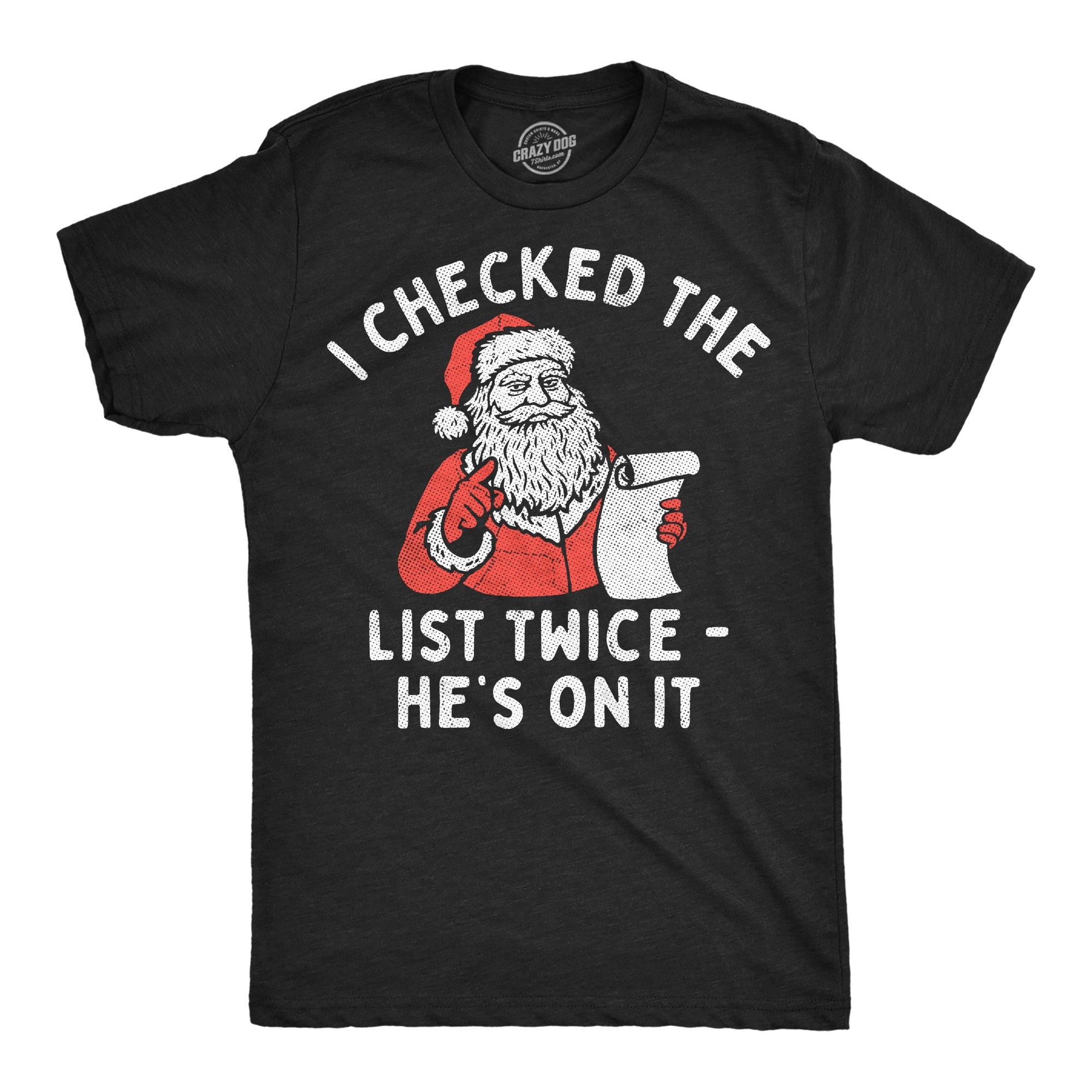 I Checked The List Twice Hes On It Men's T Shirt
