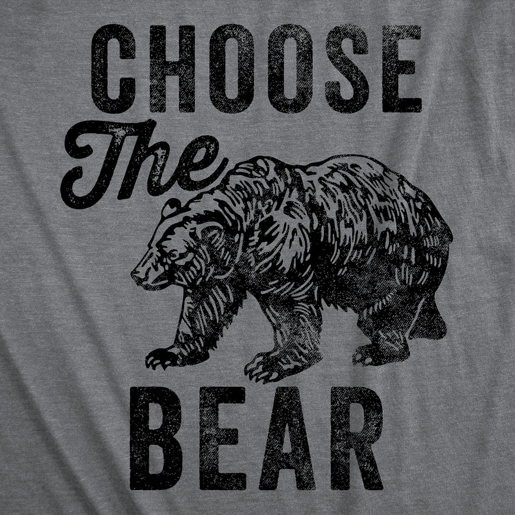 Choose The Bear Women's T Shirt