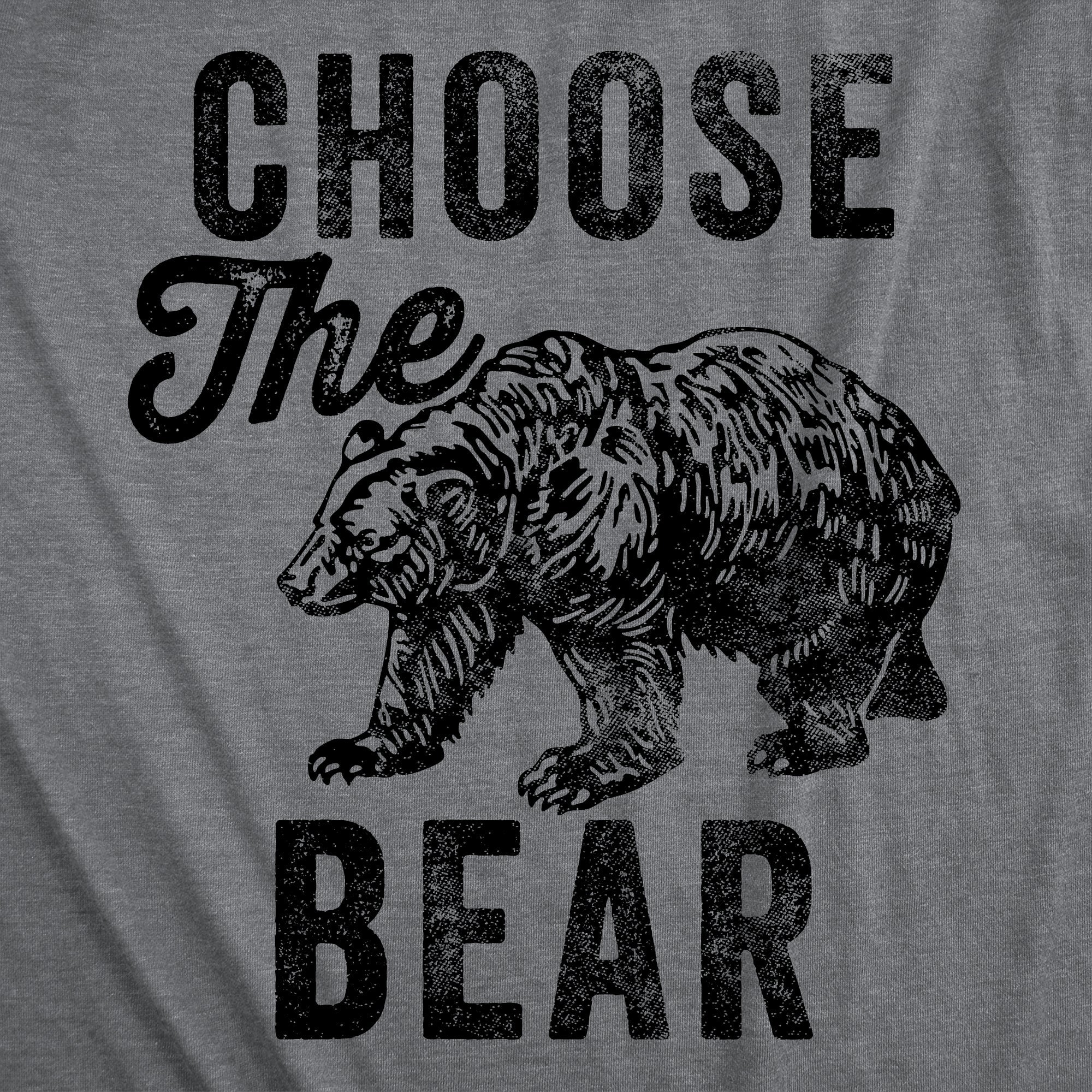 Choose The Bear Women's T Shirt