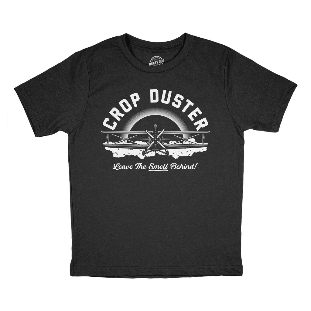 Crop Duster Airplane Leave the Smell Behind Youth T Shirt