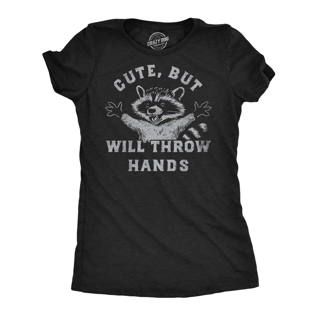Cute But Will Throw Hands Women's T Shirt
