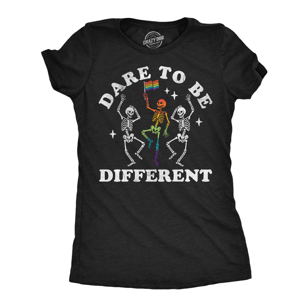 Dare To Be Different Women's T Shirt