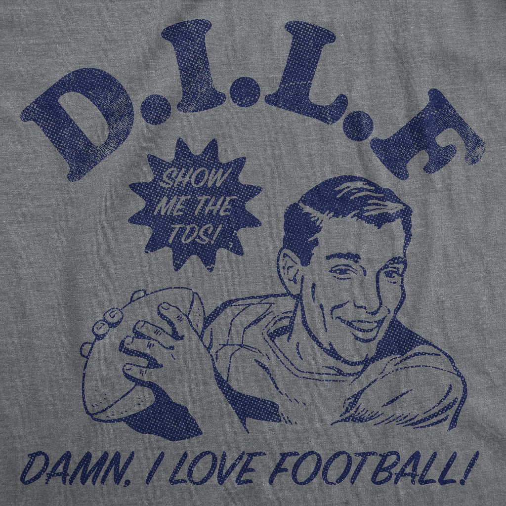 DILF Damn I Love Football Men's T Shirt