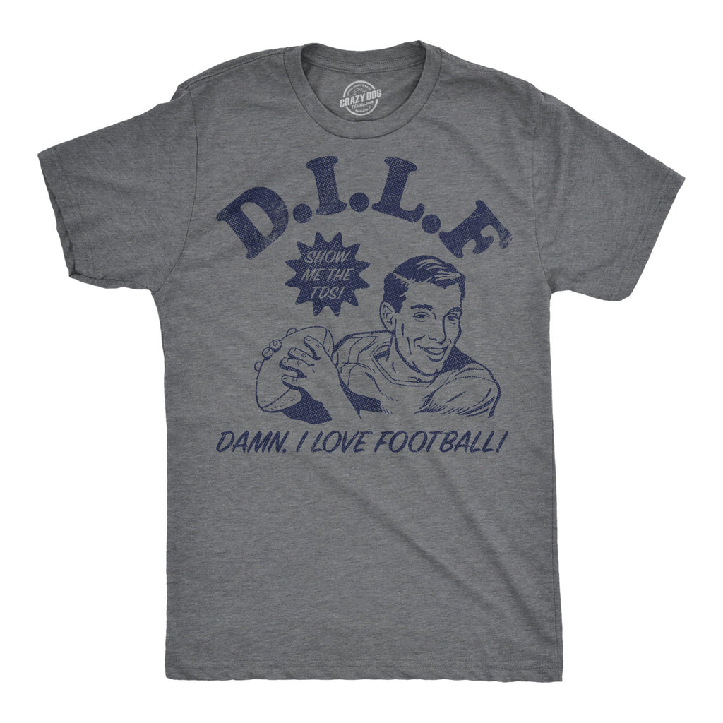 DILF Damn I Love Football Men's T Shirt