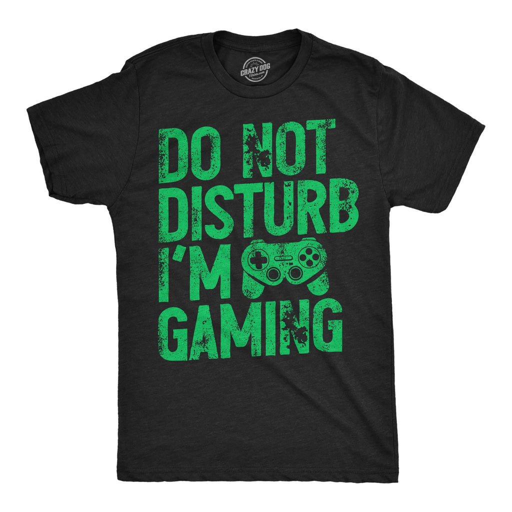 Do Not Disturb Im Gaming Men's T Shirt