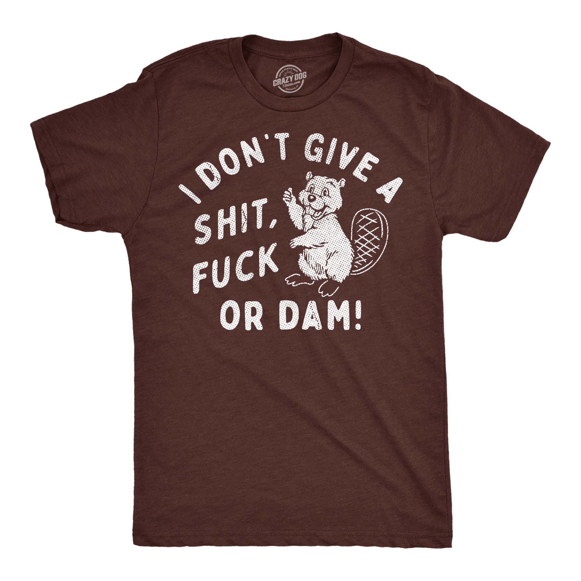 I Dont Give A Shit Fuck Or Dam Men's T Shirt