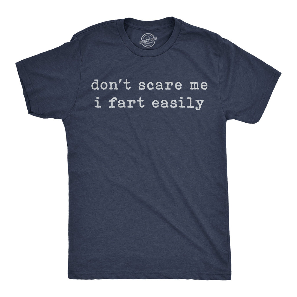 Dont Scare Me I Fart Easily Men's T Shirt