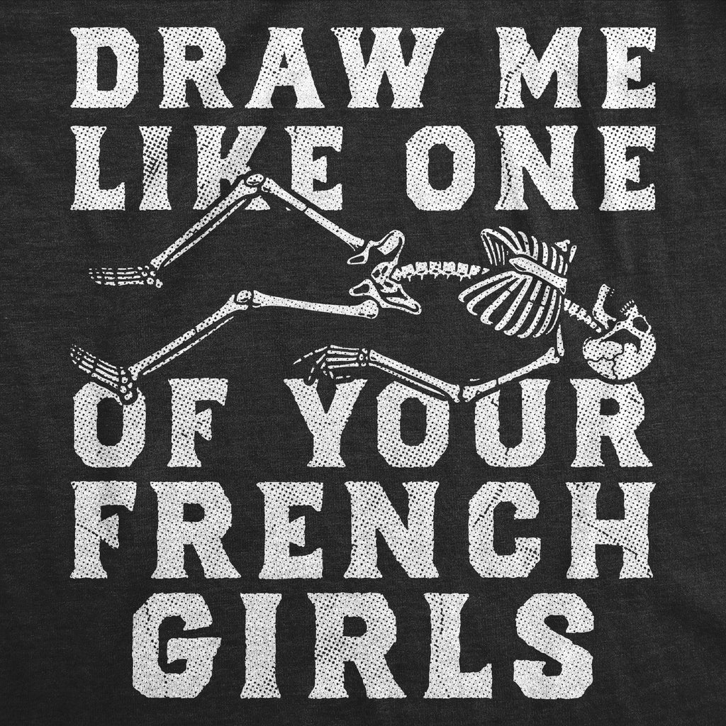 Draw Me Like One Of Your French Girls Women's T Shirt