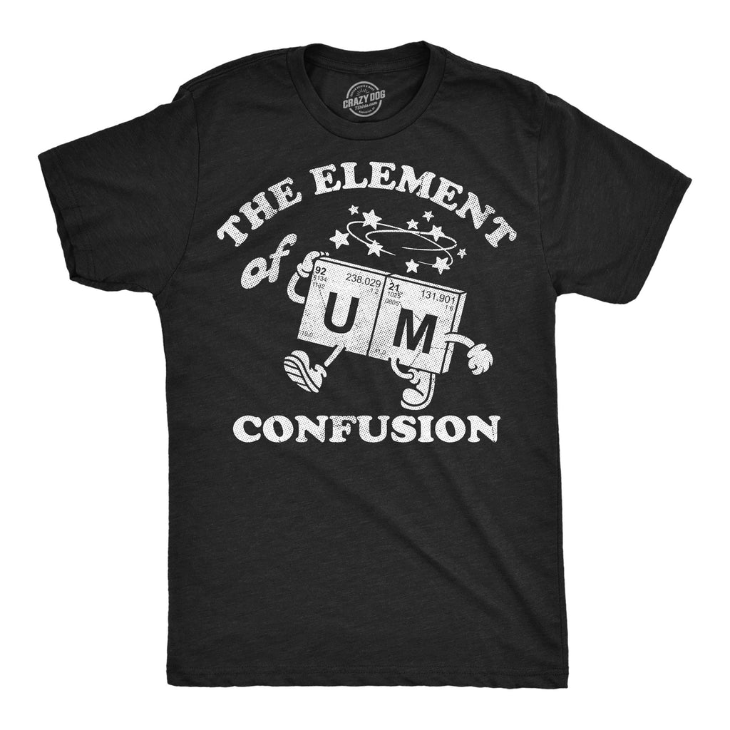 The Element Of Confusion Men's T Shirt