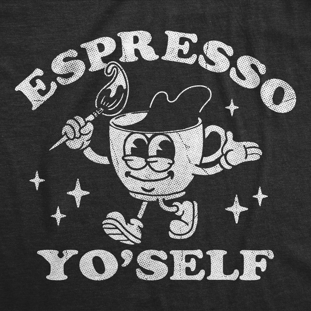Espresso Yo Self Women's T Shirt