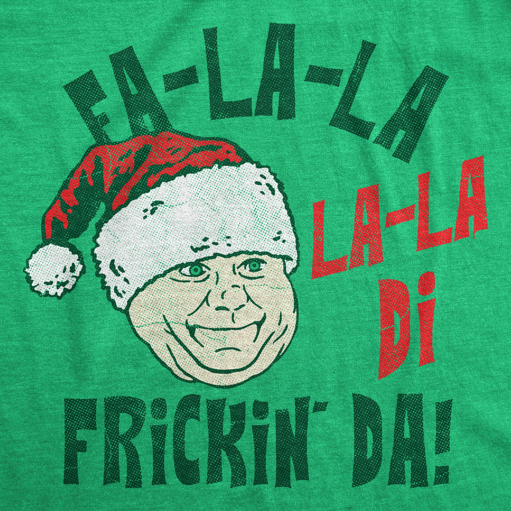 Fa La La La La Di Frickin Da Men's T Shirt