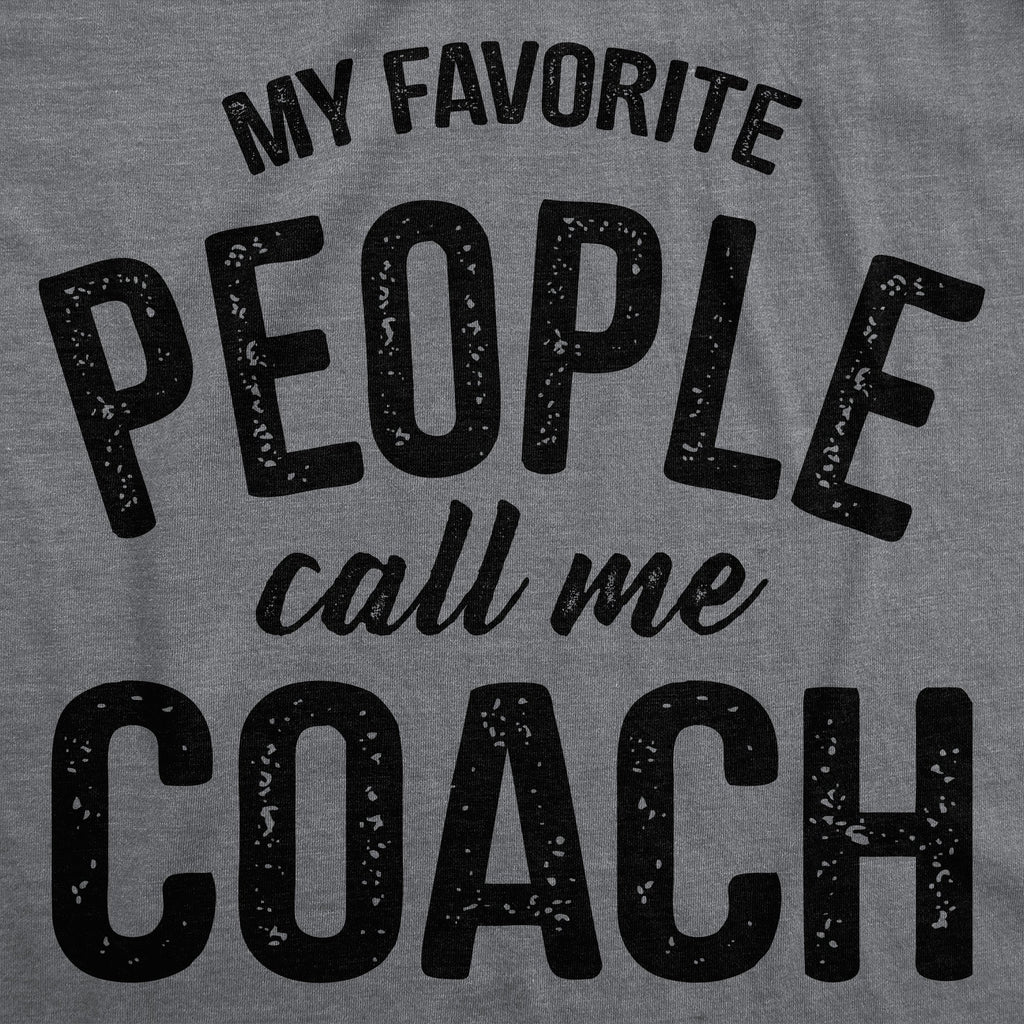 My Favorite People Call Me Coach Men's T Shirt