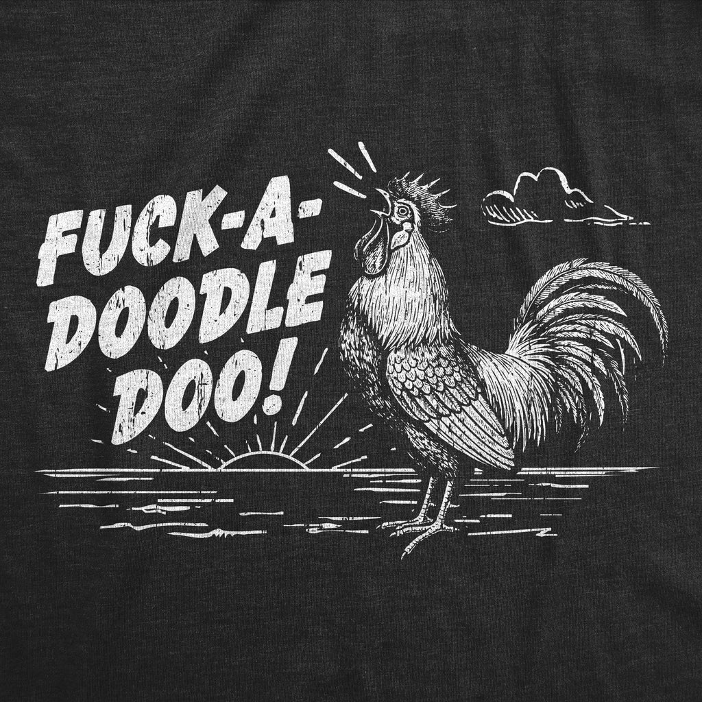 Fuck A Doodle Do Men's T Shirt