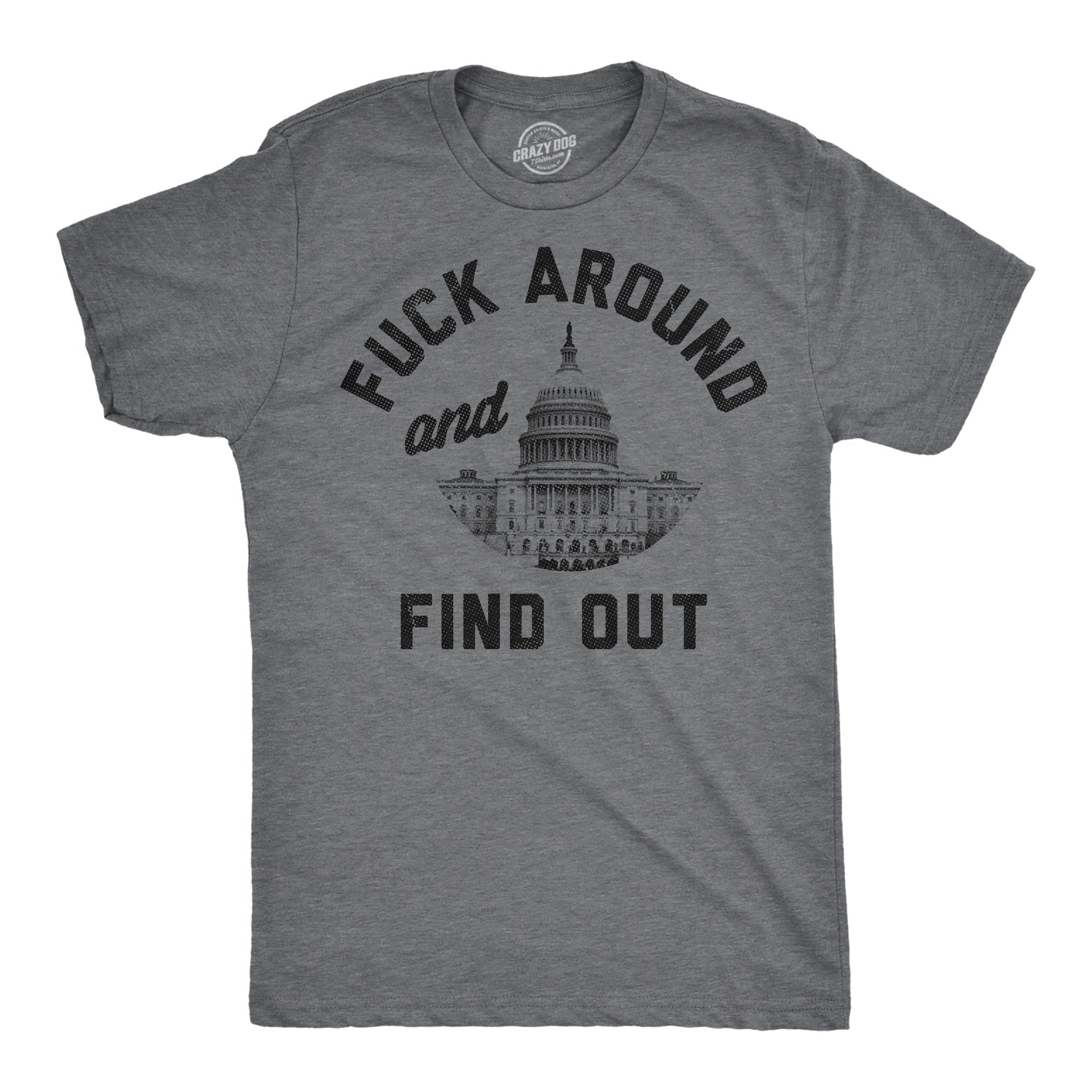 Fuck Around And Find Out Capitol Men's T Shirt