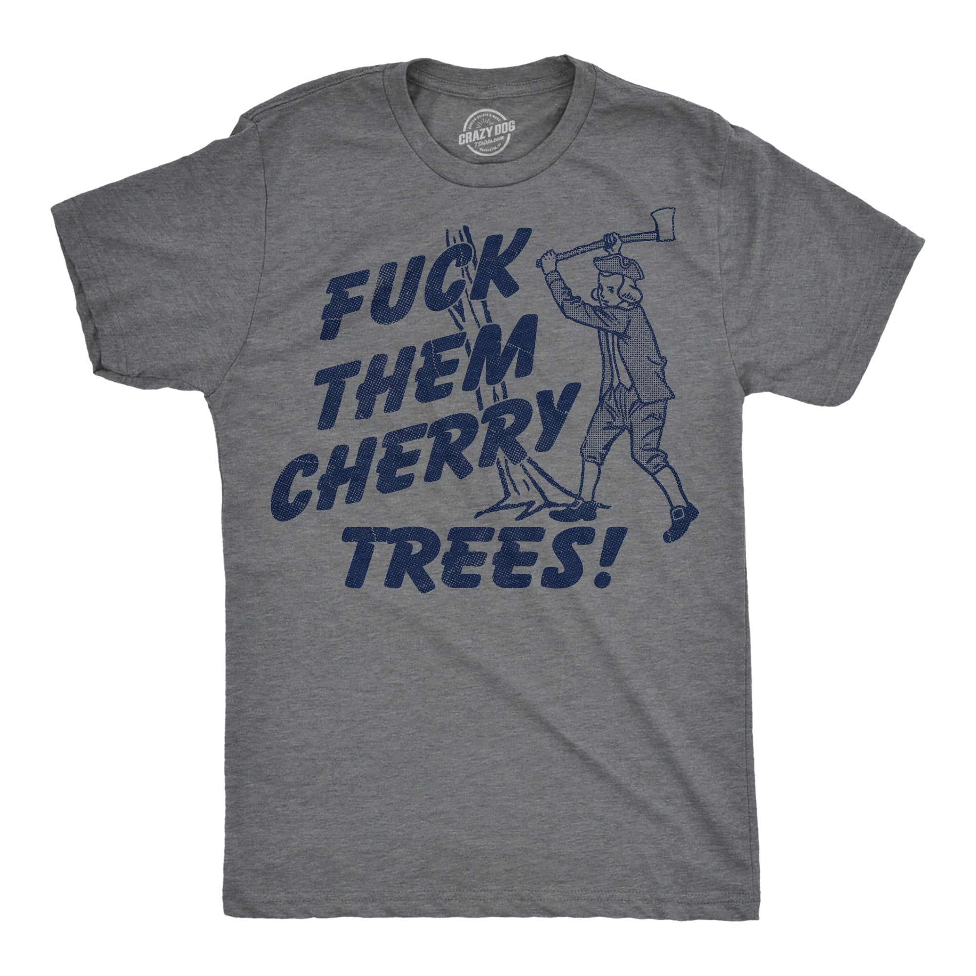 Fuck Them Cherry Trees Men's T Shirt