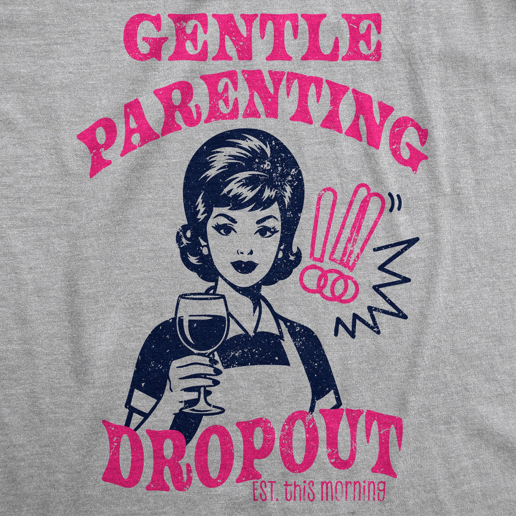 Gentle Parenting Dropout Women's T Shirt