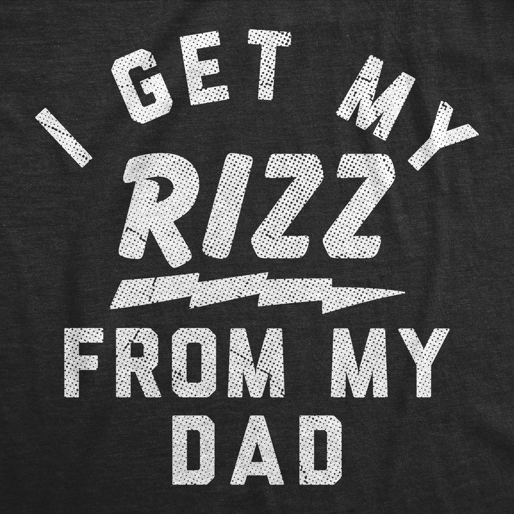 I Get My Rizz From My Dad Youth T Shirt
