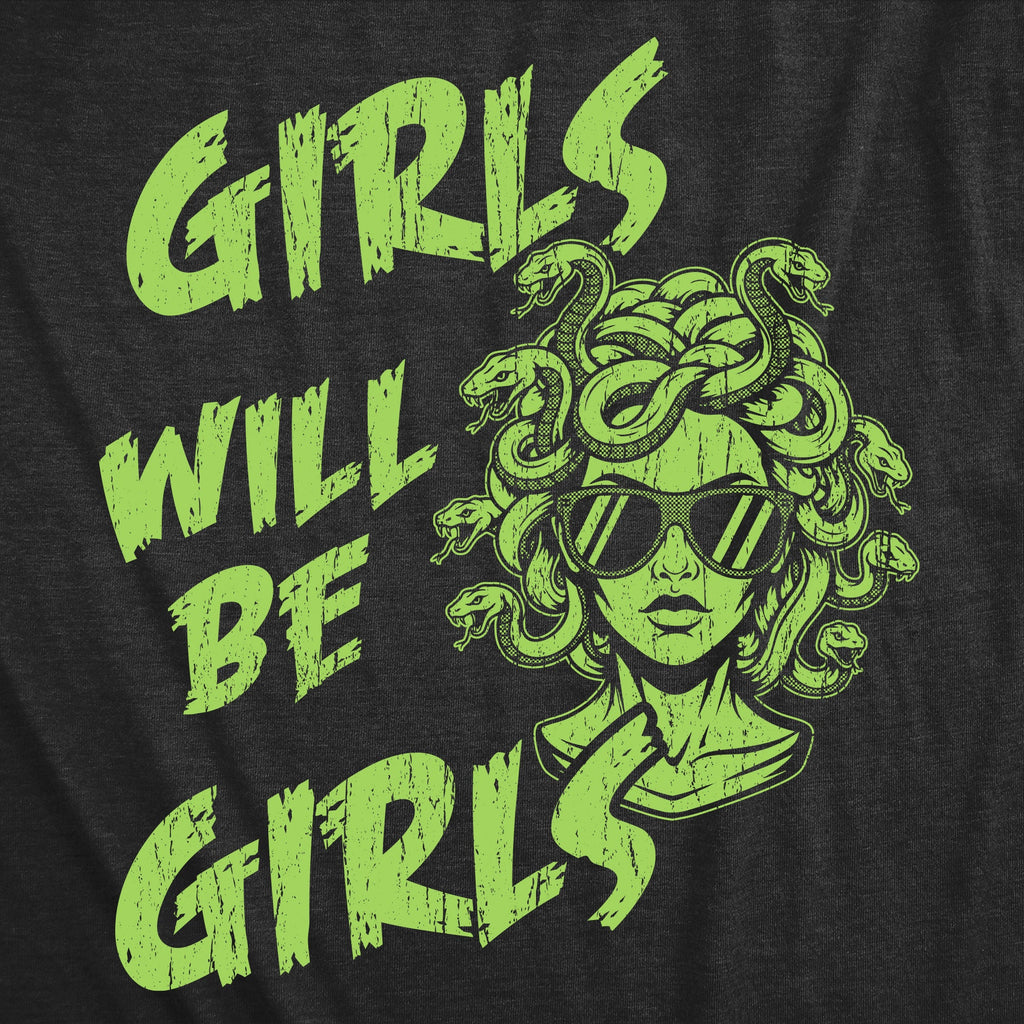 Girls Will Be Girls Women's T Shirt