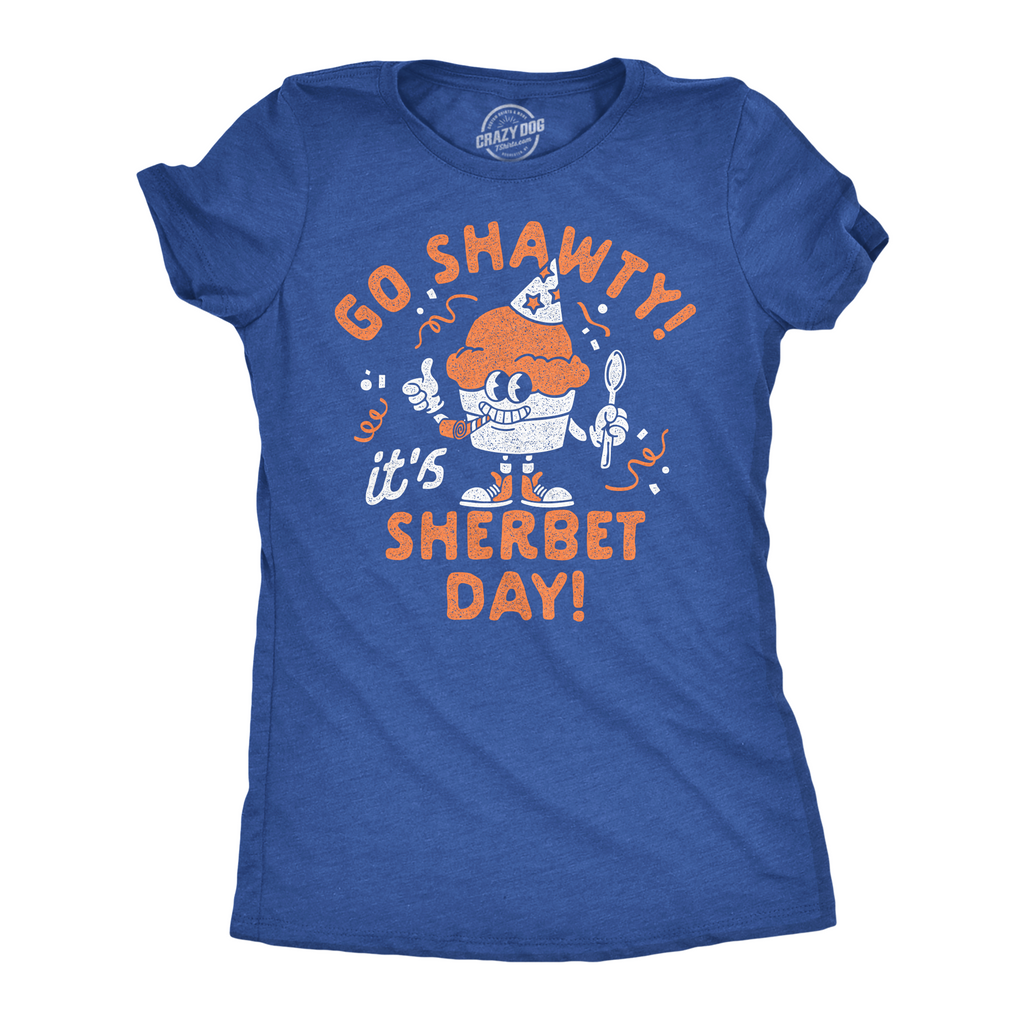 Go Shawty Its Sherbet Day Women's T Shirt