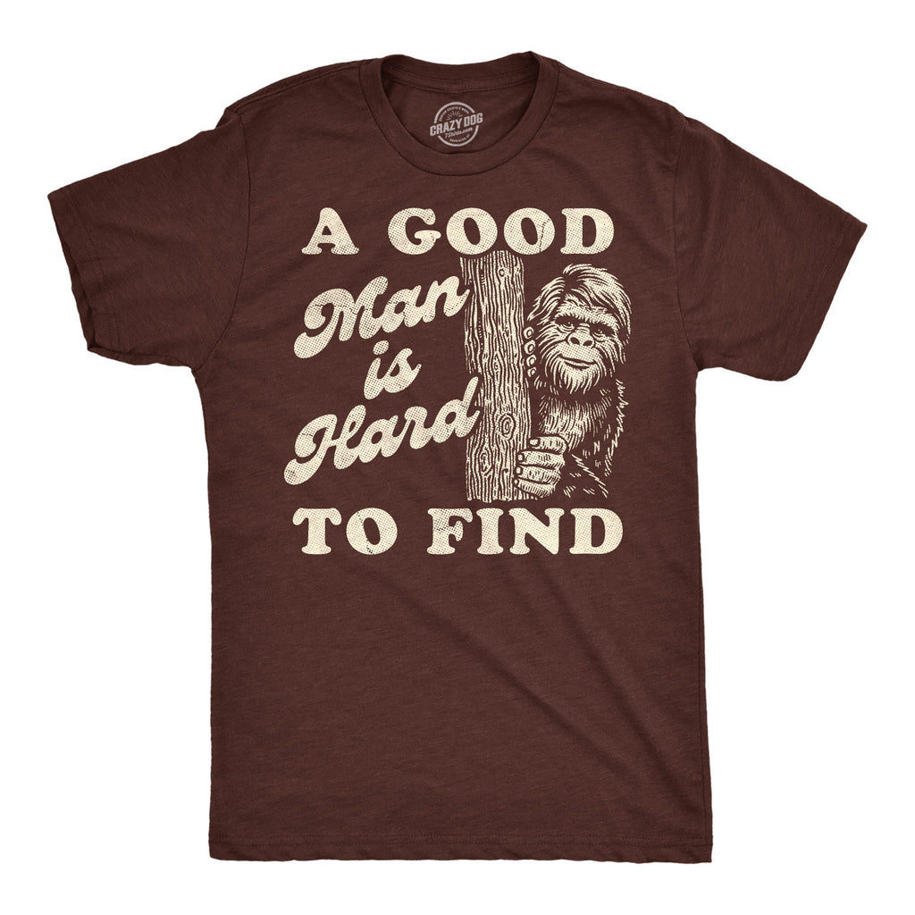 A Good Man Is Hard To Find Men's T Shirt