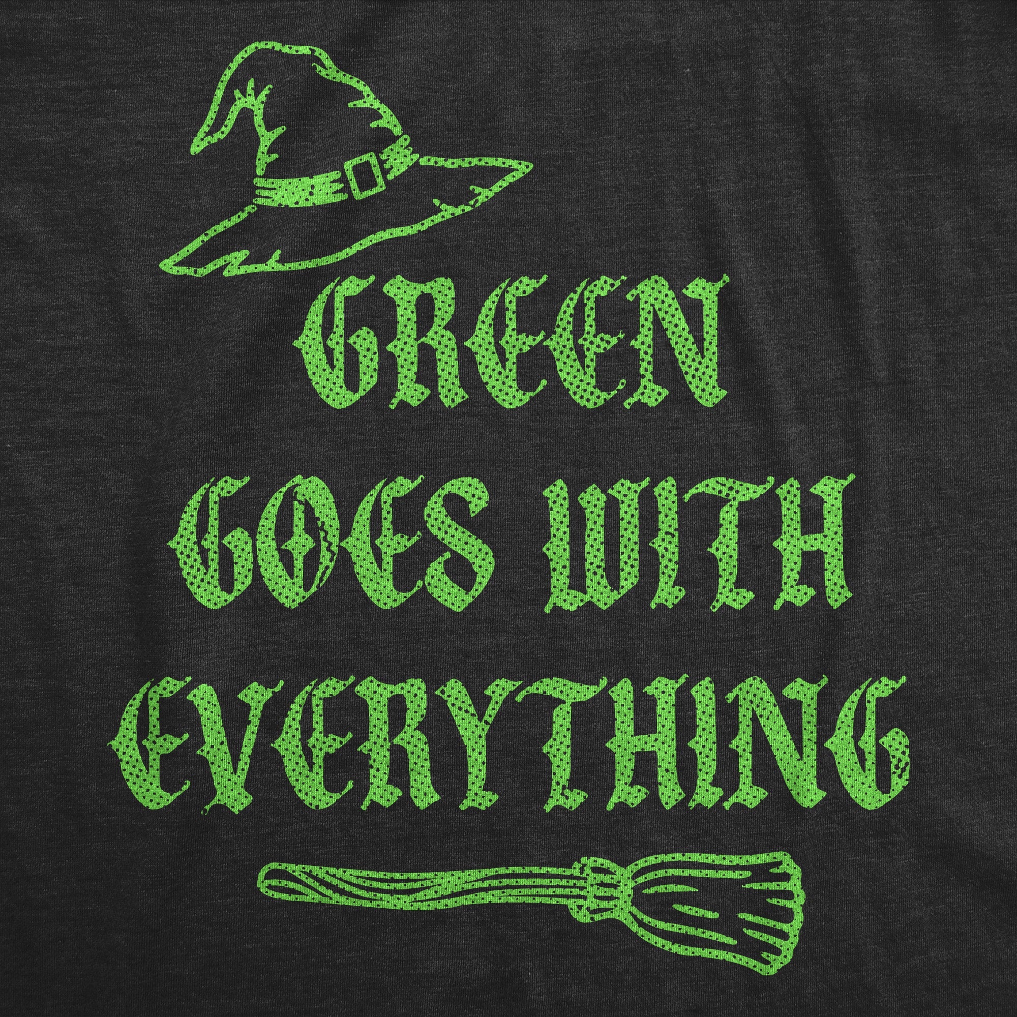 Green Goes With Everything Women's T Shirt