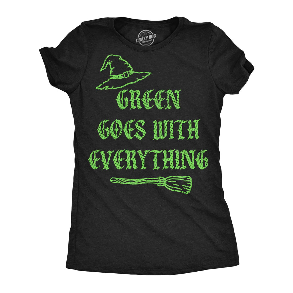 Green Goes With Everything Women's T Shirt