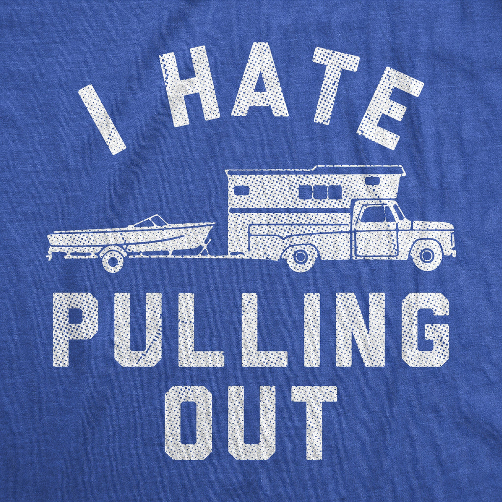 I Hate Pulling Out Men's T Shirt