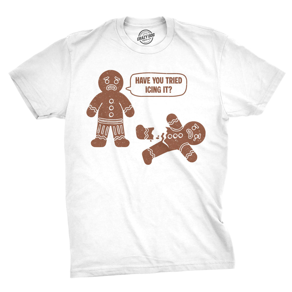 Have You Tried Icing It Men's T Shirt