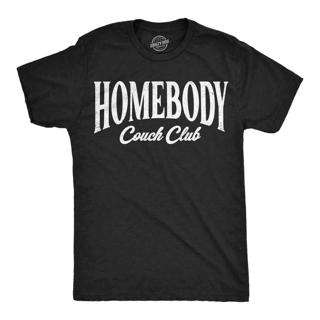 Homebody Couch Club Men's T Shirt