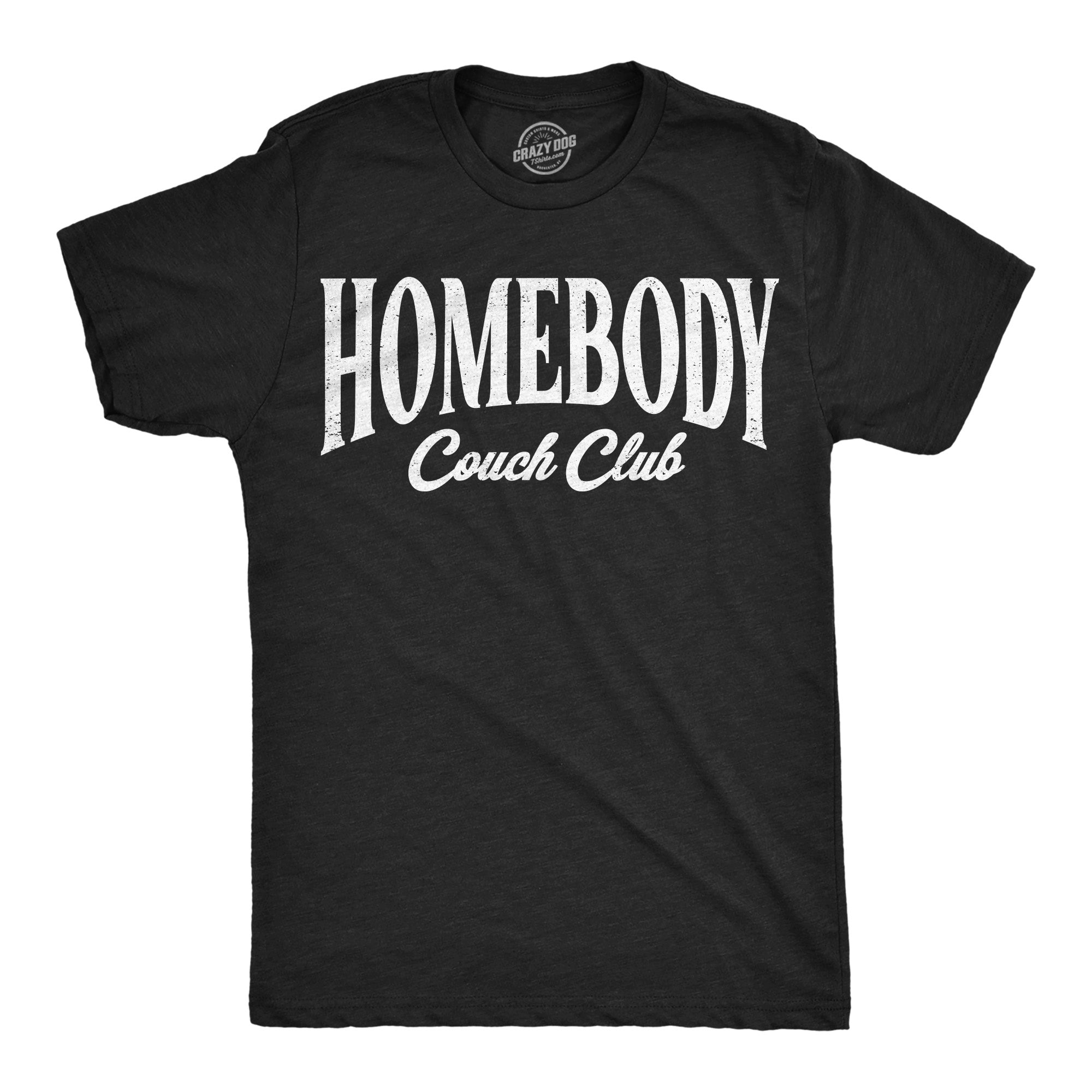 Homebody Couch Club Men's T Shirt