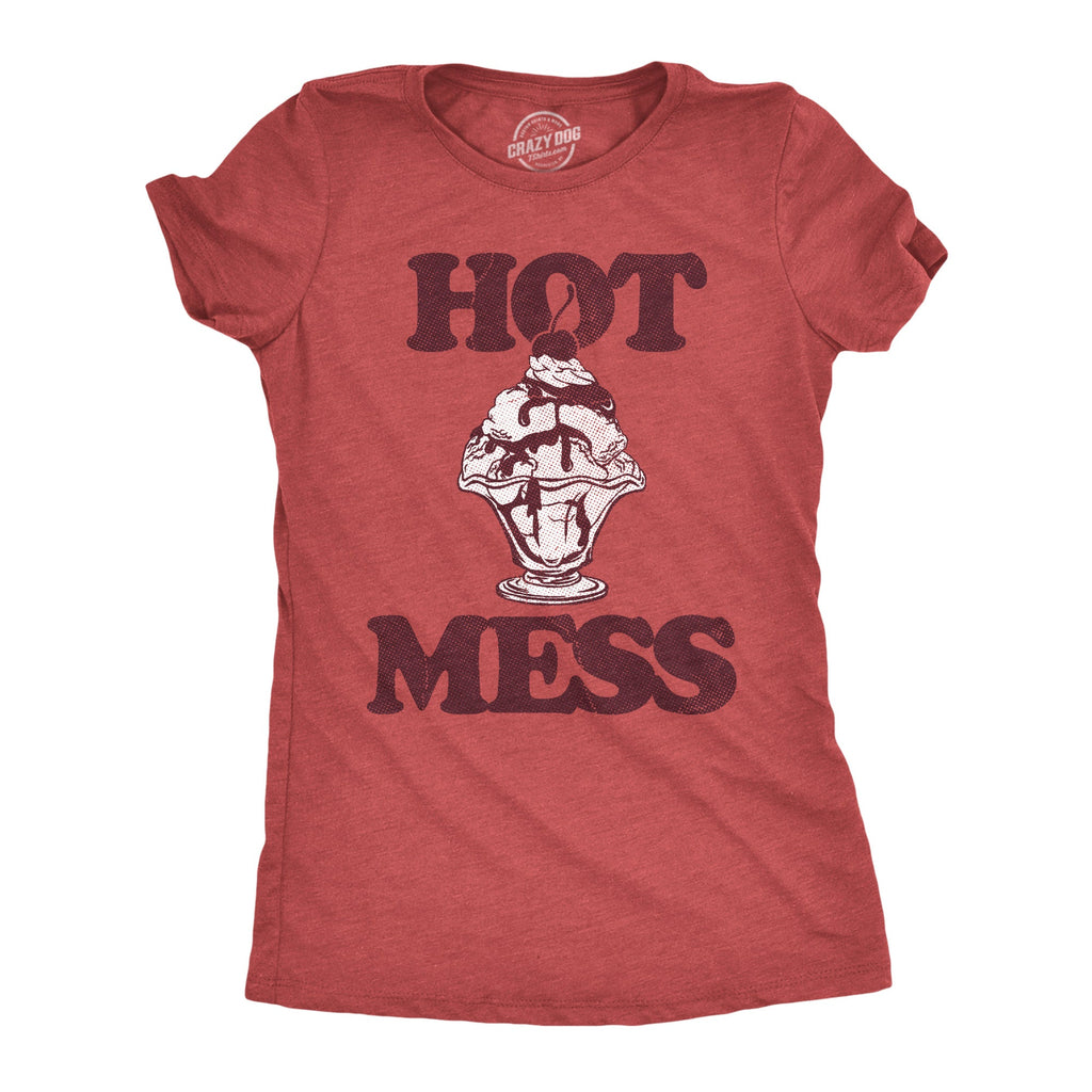 Hot Mess Sundae Women's T Shirt