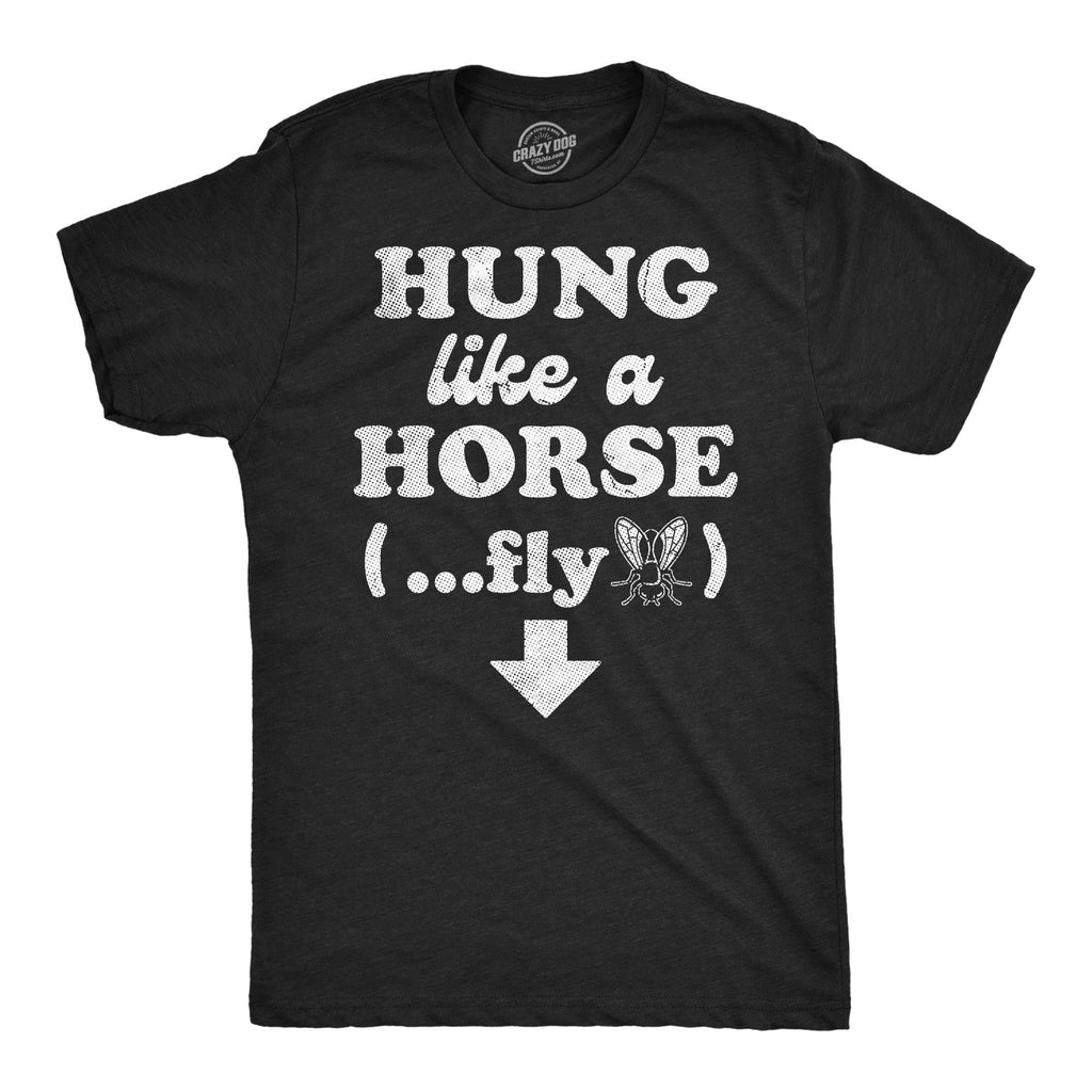 Hung Like A Horse Fly Men's T Shirt