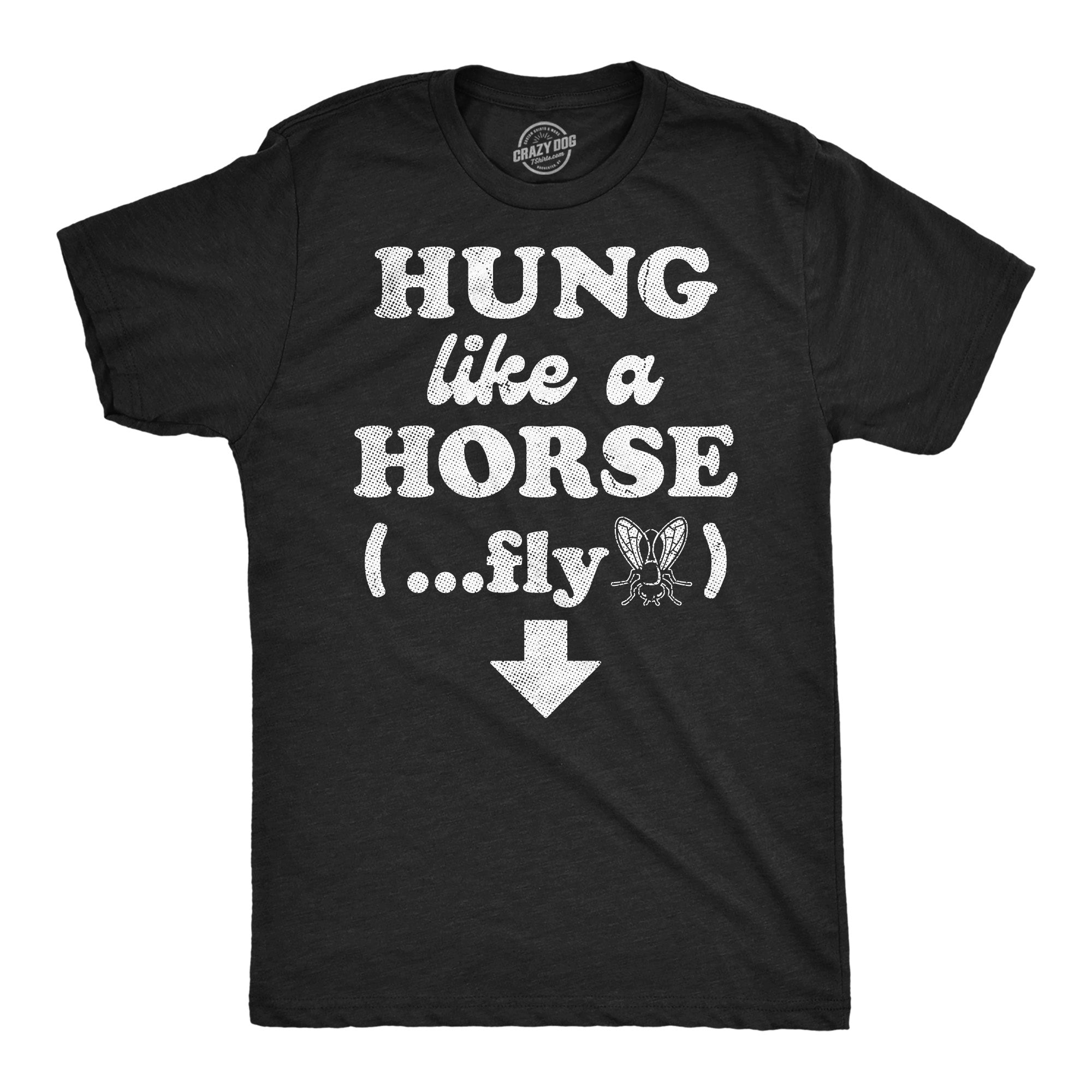 Hung Like A Horse Fly Men's T Shirt