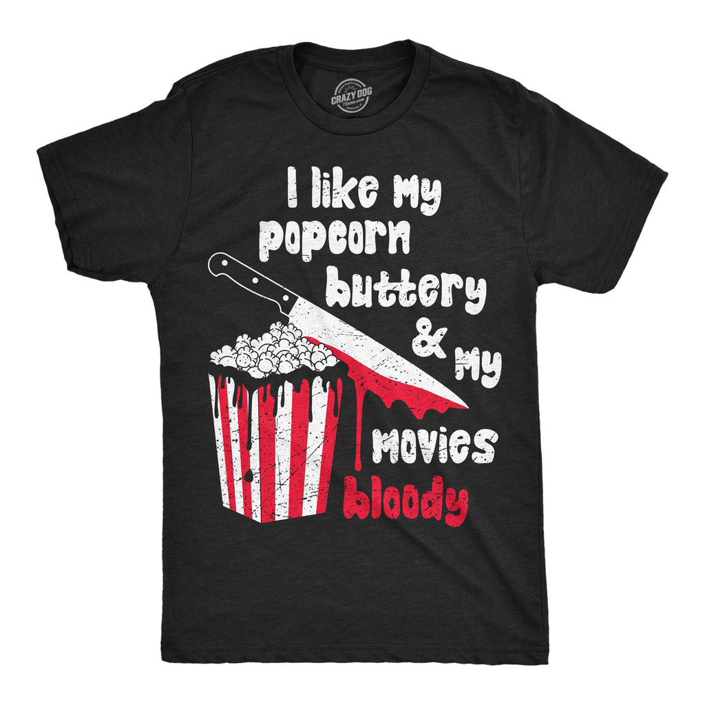 I Like My Popcorn Buttery And My Movies Bloody Men's T Shirt