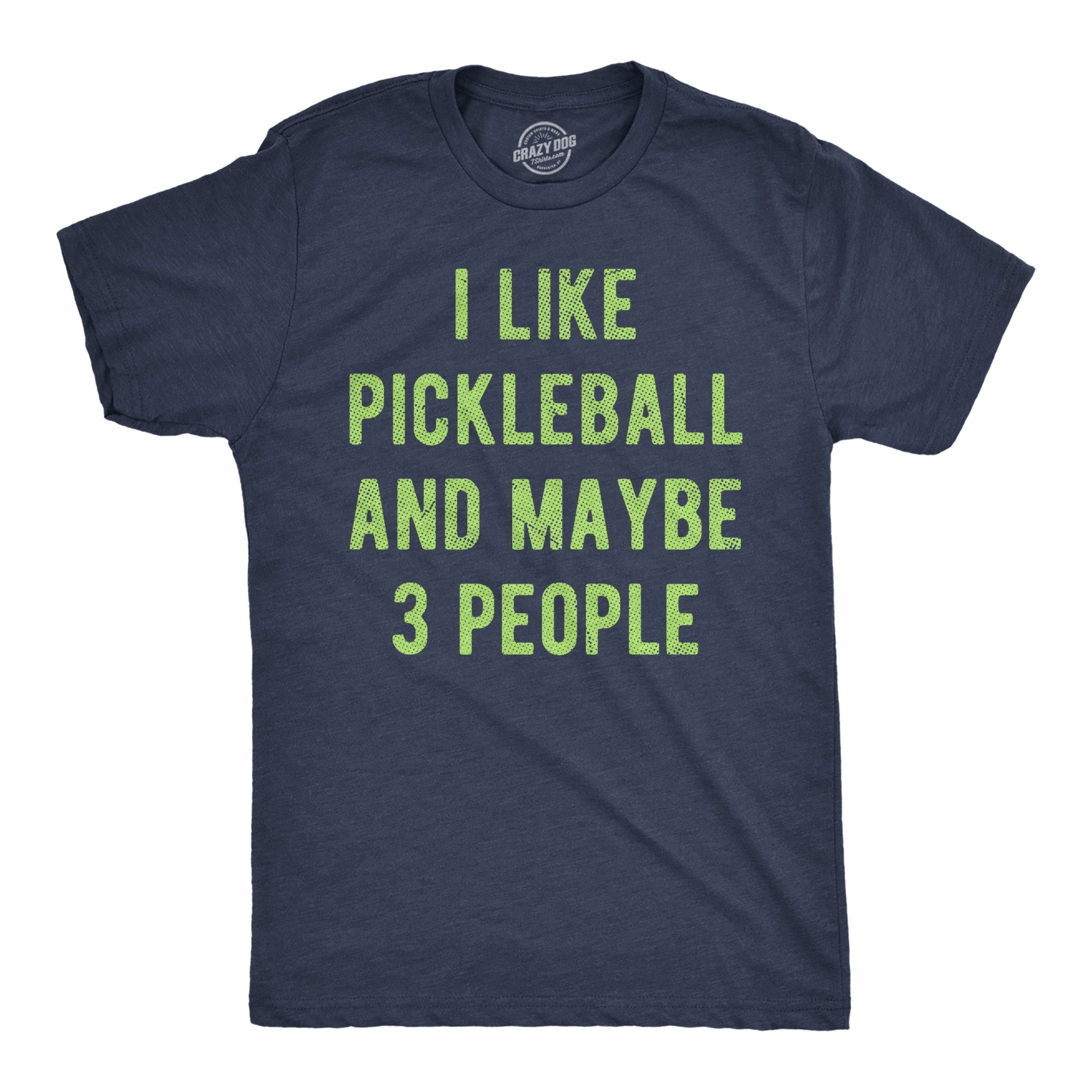I Like Pickleball And Maybe 3 People Men's T Shirt