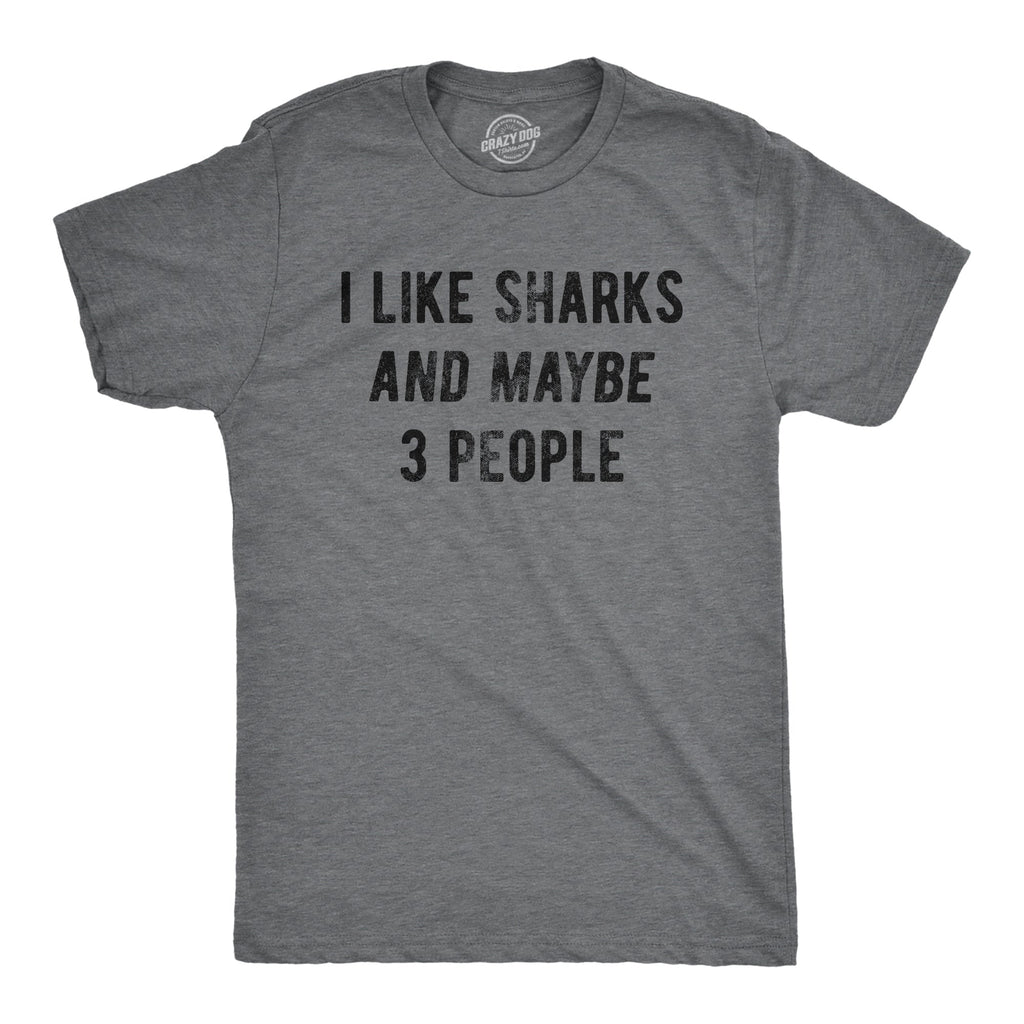 I Like Sharks And Maybe 3 People Men's T Shirt