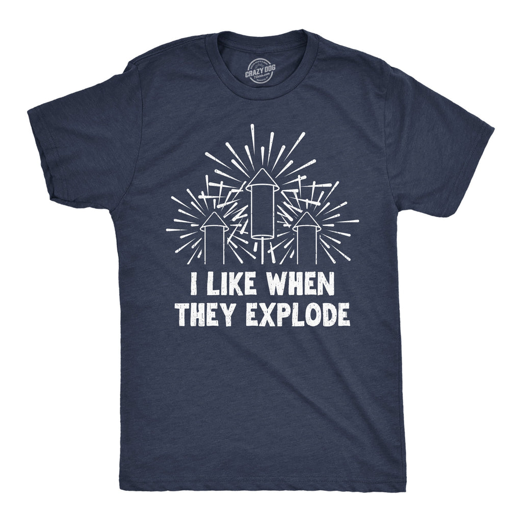 I Like When They Explode Men's T Shirt