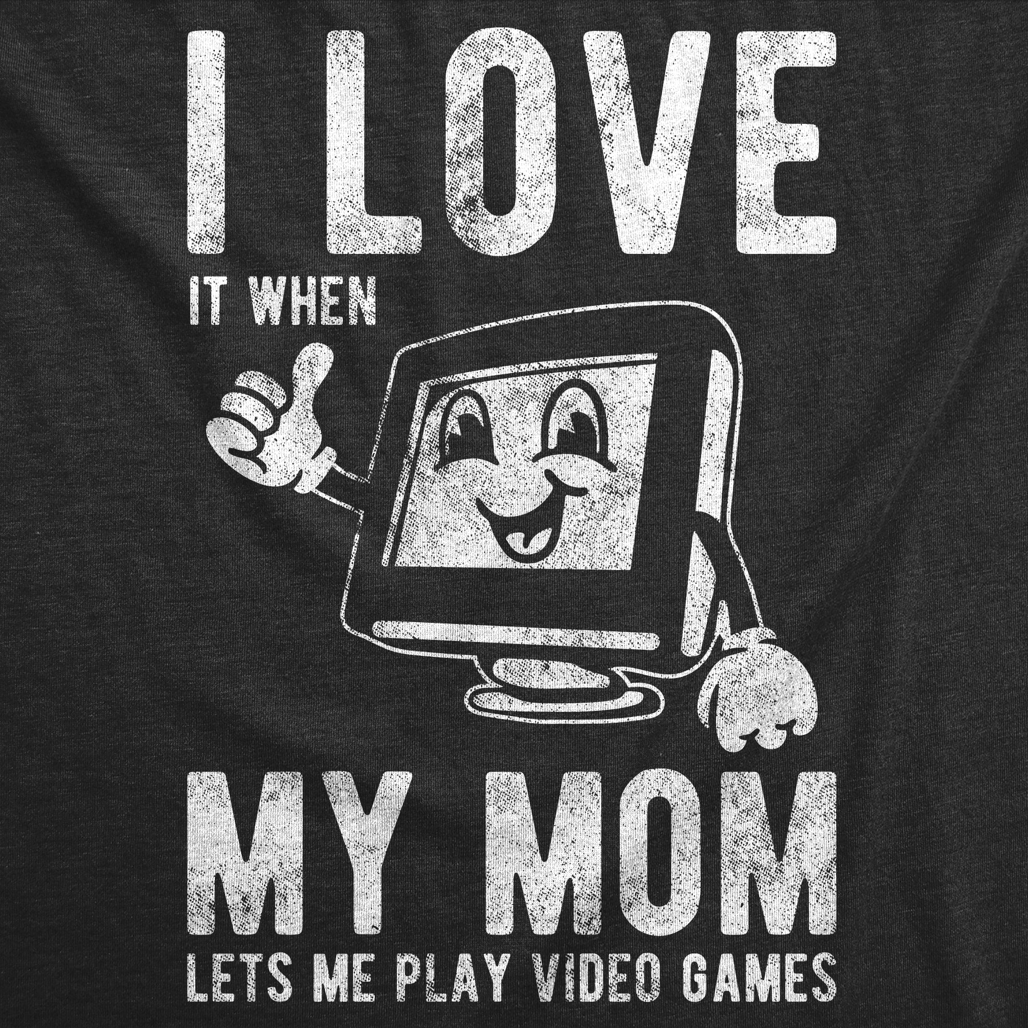 I Love It When My Mom Lets Me Play Video Games Youth T Shirt