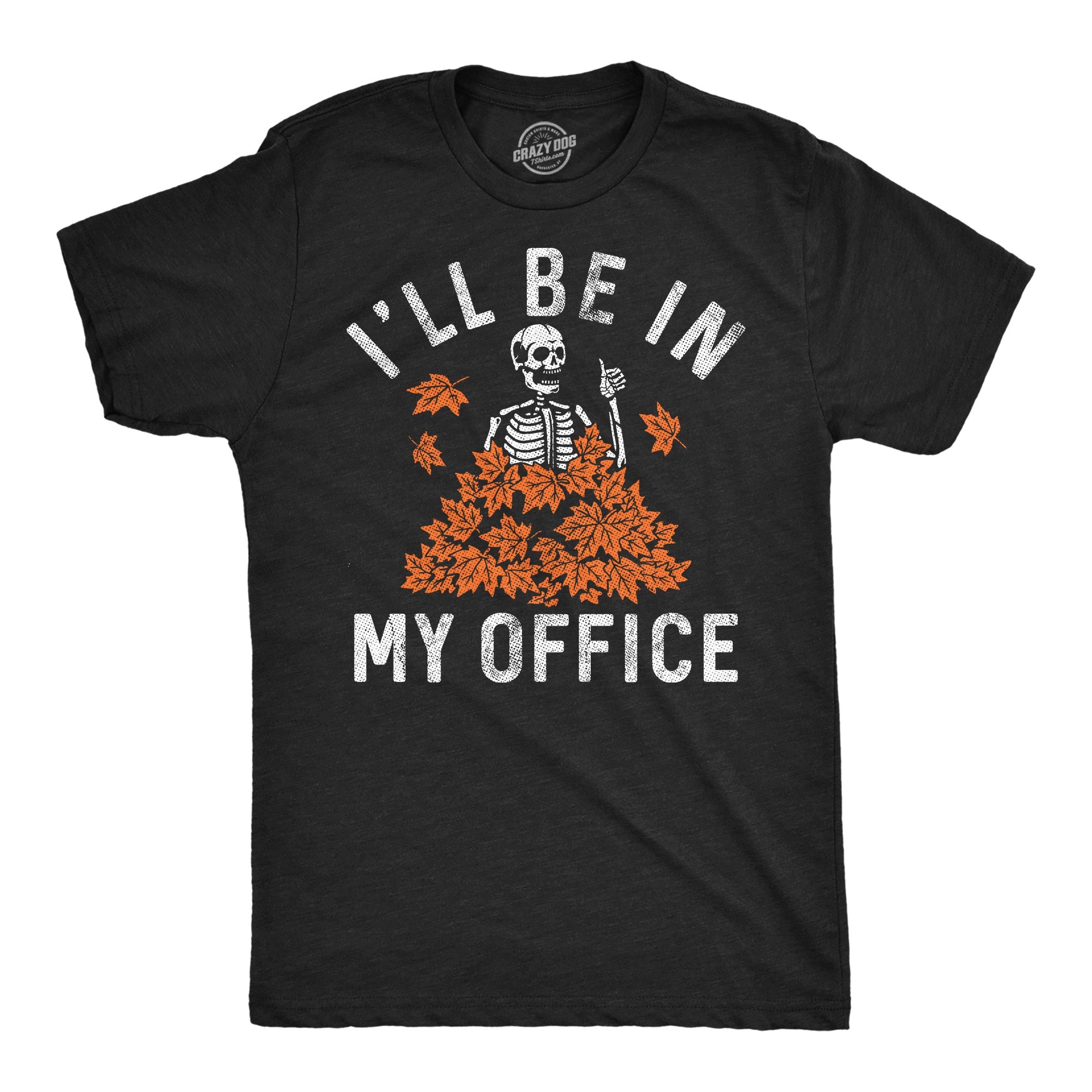 Ill Be In My Office Leaf Pile Men's T Shirt
