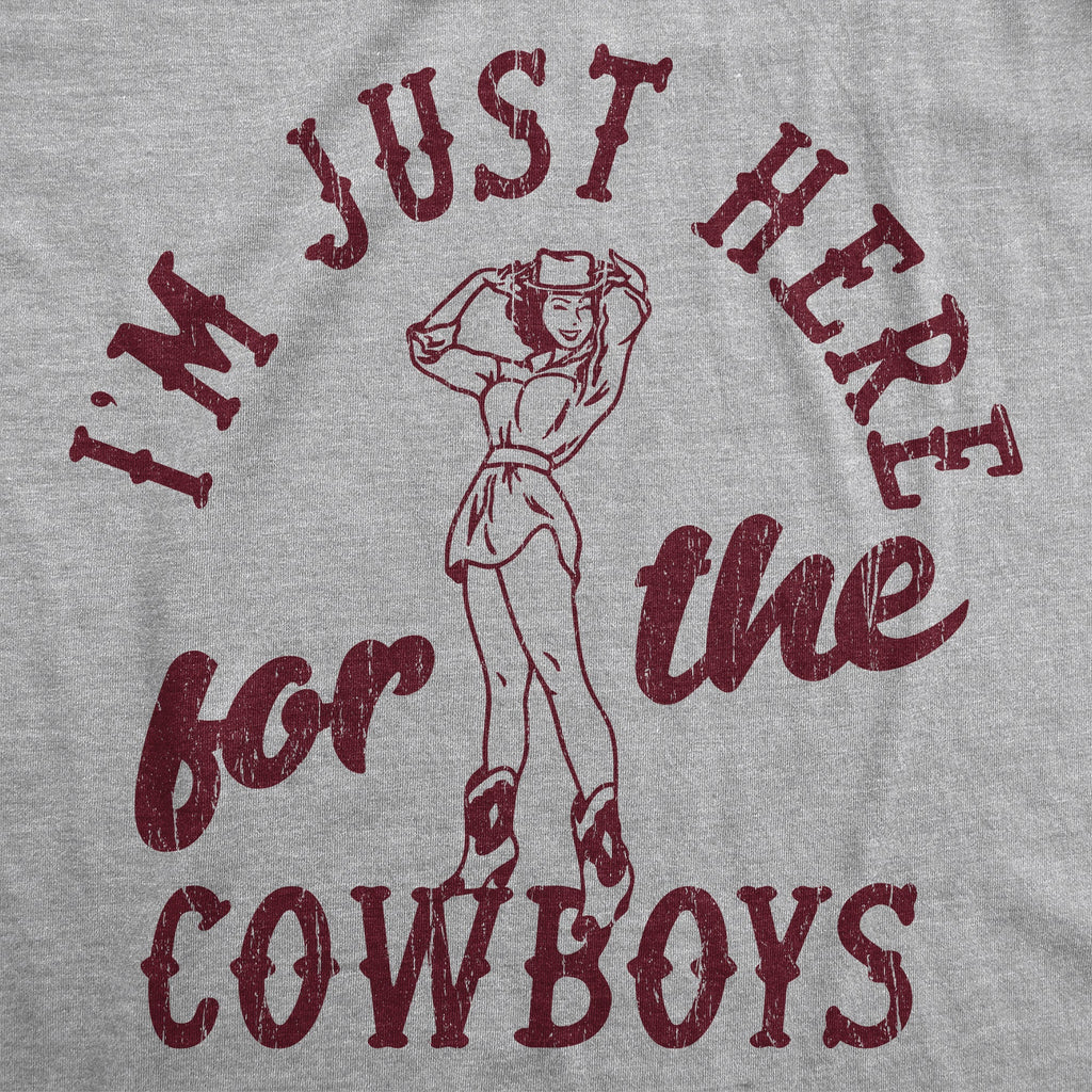 Im Just Here For The Cowboys Women's T Shirt