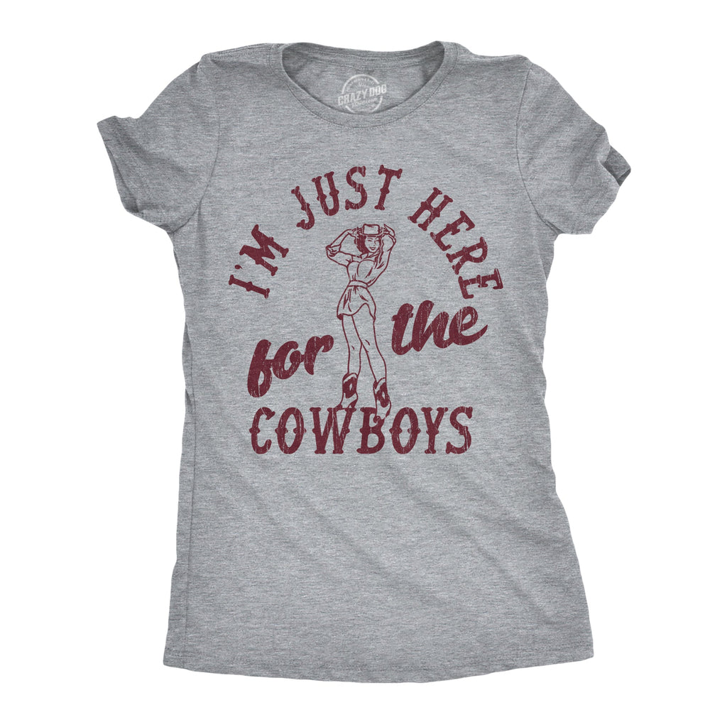 Im Just Here For The Cowboys Women's T Shirt