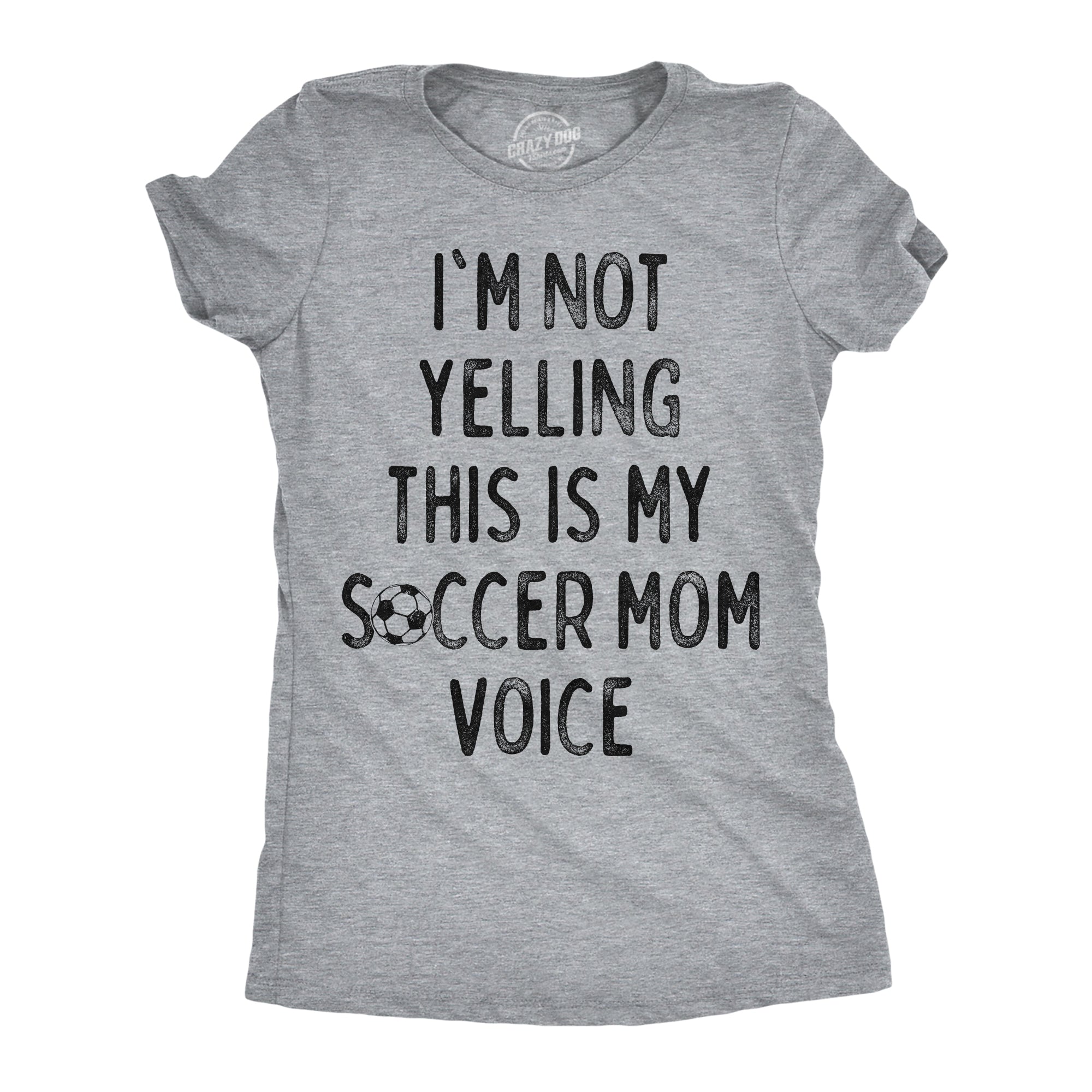 Im Not Yelling This Is My Soccer Mom Voice Women's T Shirt