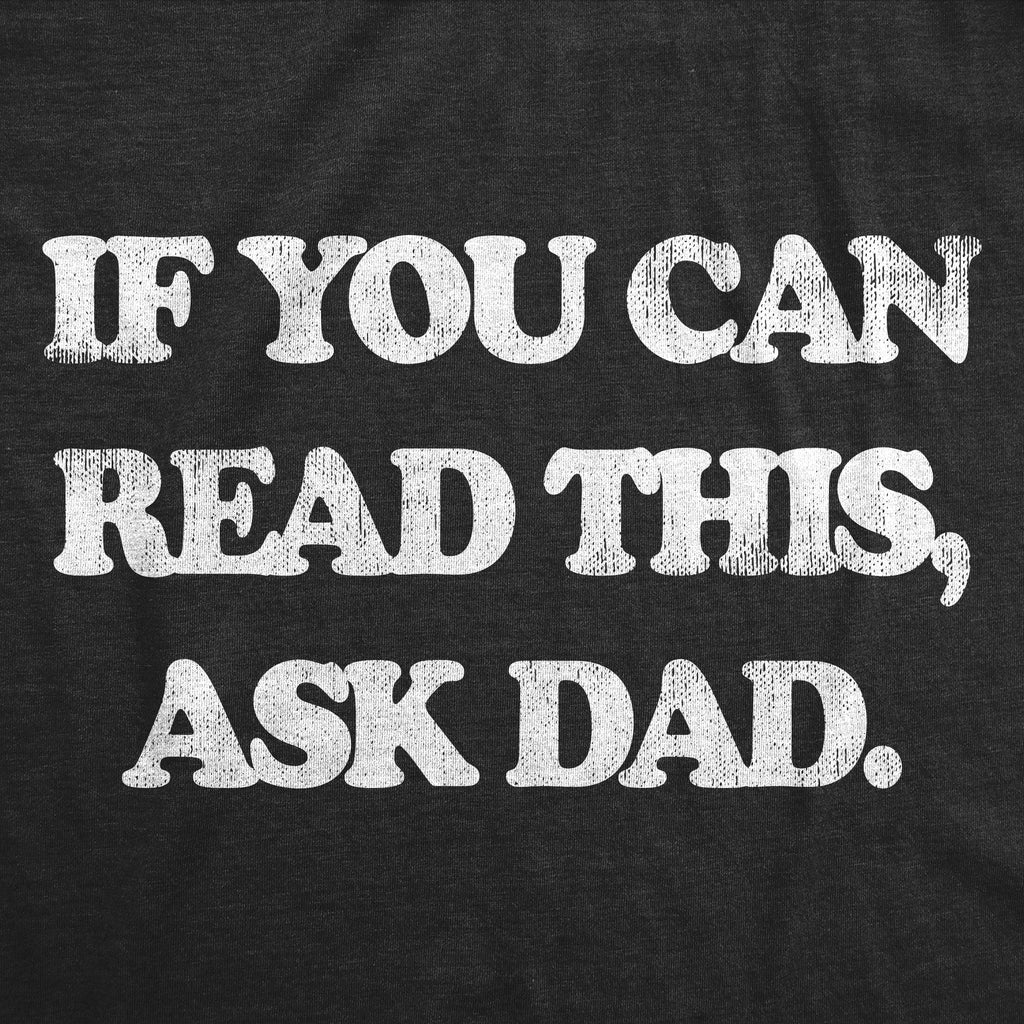 If You Can Read This Ask Dad Women's T Shirt