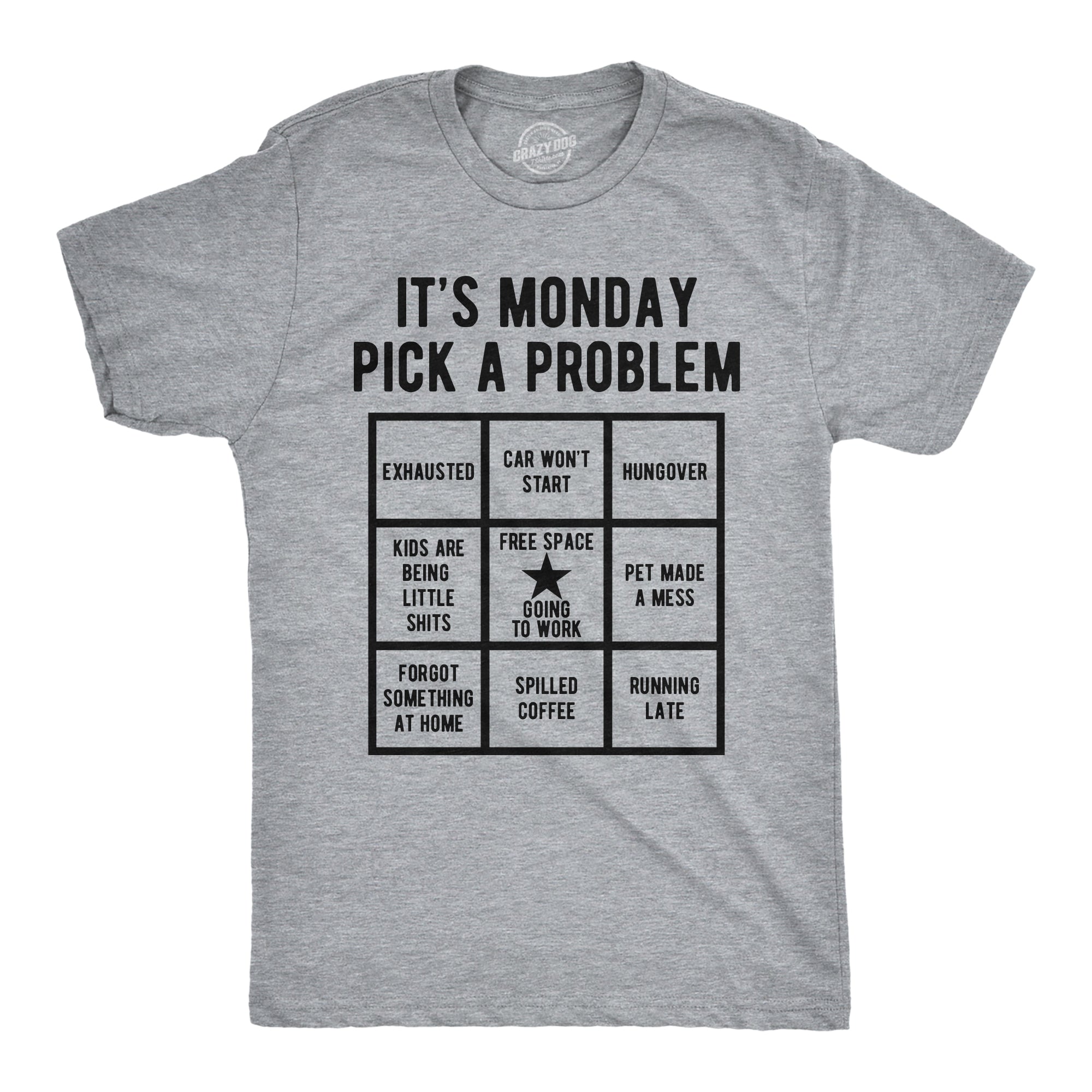 Its Monday Pick A Problem Men's T Shirt