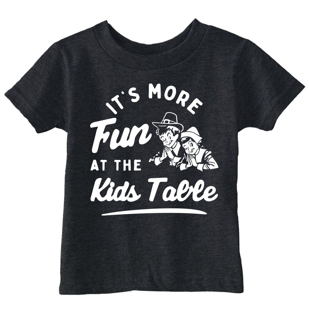 Its More Fun At The Kids Table Toddler T Shirt