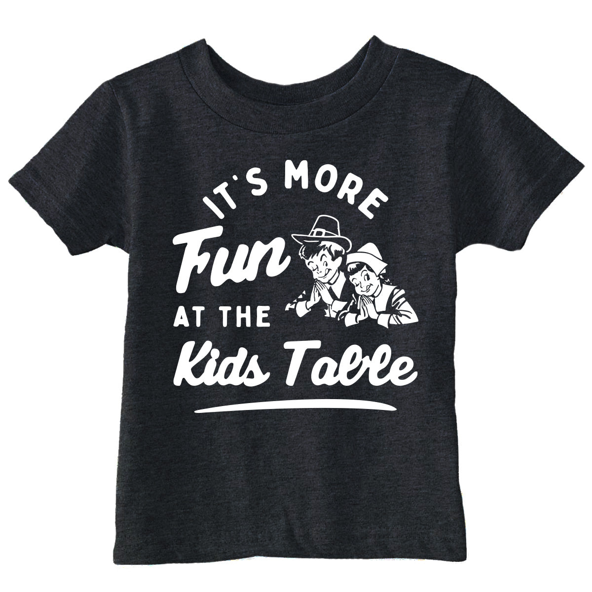 Its More Fun At The Kids Table Toddler T Shirt