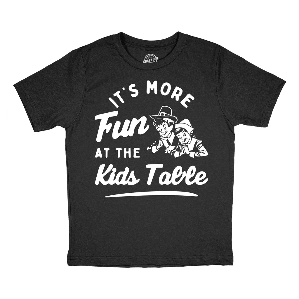 Its More Fun At The Kids Table Youth T Shirt